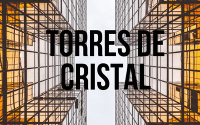 #03 Liderazgo. Torres de Cristal. Liderar desde una pantalla no es liderar.