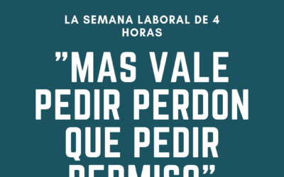 #04 Liderazgo. Más vale pedir perdón que pedir permiso.